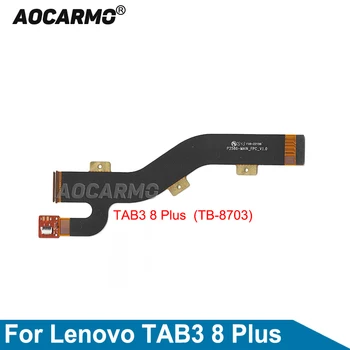 Aocarmo P3586-MAIN-FPC-V1.0 Разъем материнской платы Гибкий ЖК-кабель для Lenovo Tab3 8 Plus TB-8703 8703N 8703R 8703X